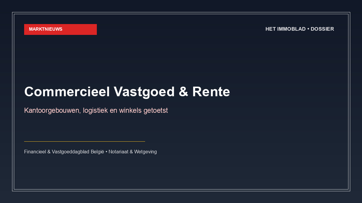 De impact van de renteverhogingen op de commerciële vastgoedmarkt in België