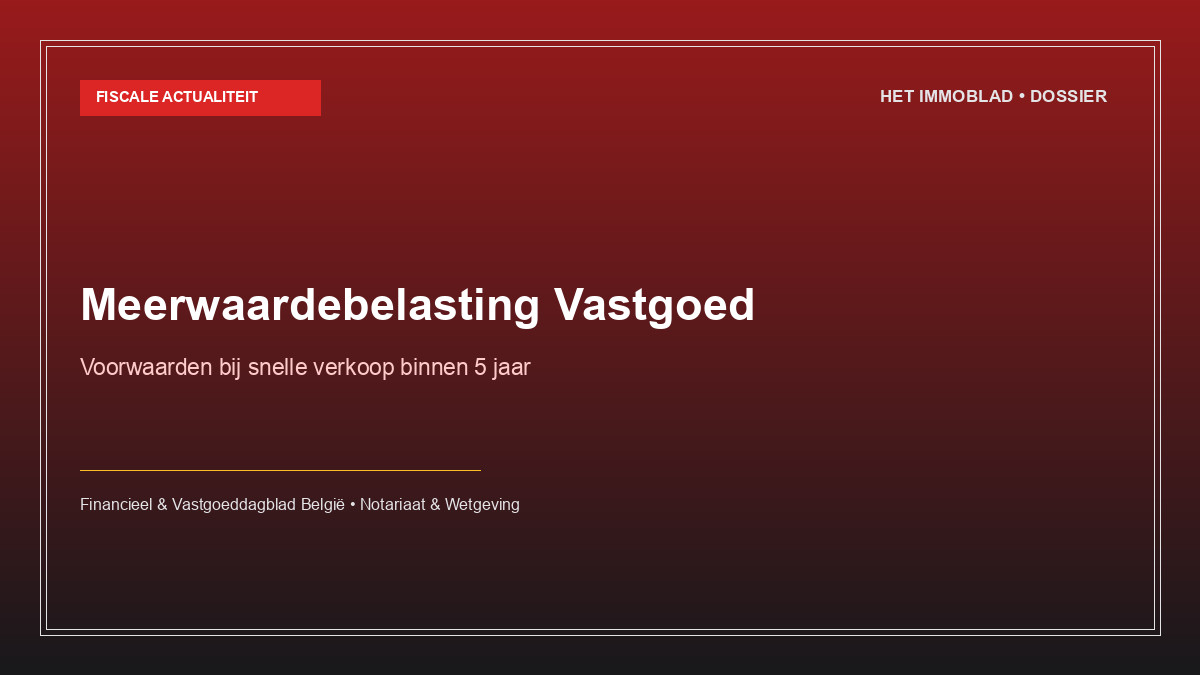 Meerwaarde bij verkoop van vastgoed: wanneer is de winst belastbaar?